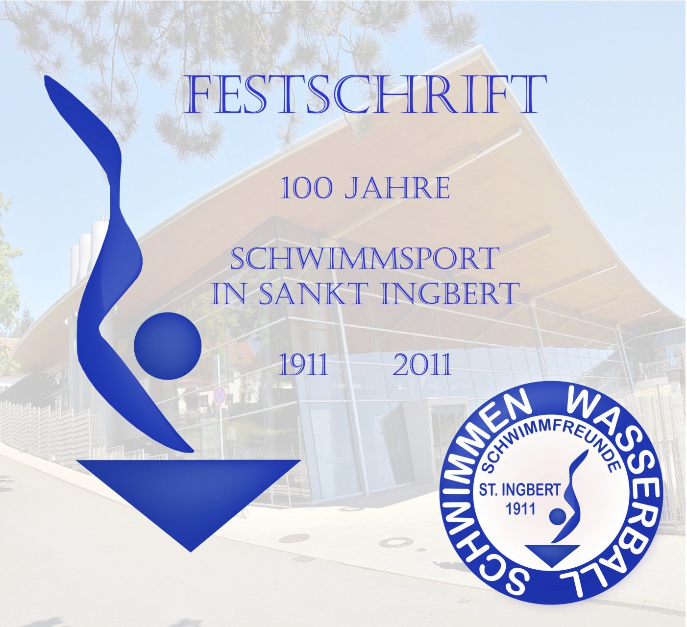 100 Jahr Schwimmsport in St. Ingbert 1911–2011 Jubiläumsfestschrift